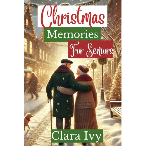 Christmas Memories for Seniors: Easy-to-Read, Large Print Holiday Short Stories for Older Adults with Nostalgia and Alzheimer's - Paperback