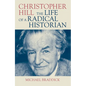 Christopher Hill: The Life of a Radical Historian - Hardcover