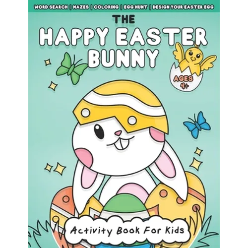 The Happy Easter Bunny Activity Book For Kids Ages 4+: Fun Easter Holiday Mazes, Word Search, Coloring, Scissor Skill Activities and More - Paperback