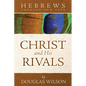 Christ and His Rivals: Hebrews Through New Eyes - Paperback