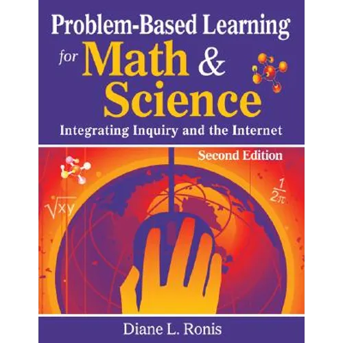 Problem-Based Learning for Math & Science: Integrating Inquiry and the Internet - Paperback