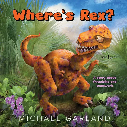 Where's Rex?: A Story about Friendship and Teamwork - Hardcover
