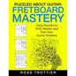 Puzzled About Guitar: Fretboard Mastery: Level 1: The First Position - Paperback