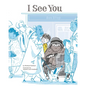 I See You: A Story for Kids about Homelessness and Being Unhoused - Hardcover