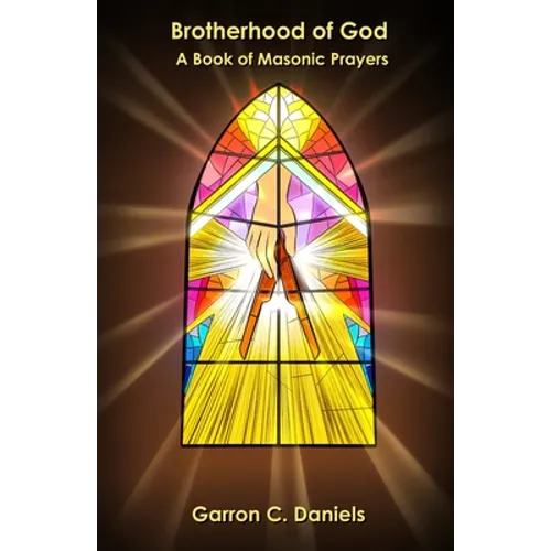 Brotherhood of God: A Book of Masonic Prayers - Paperback