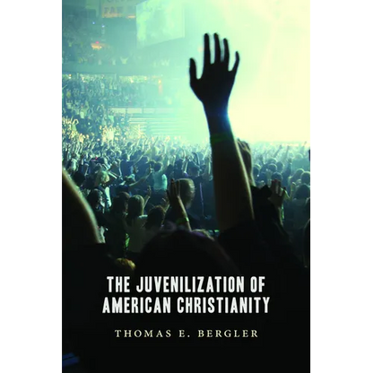 The Juvenilization of American Christianity - Paperback