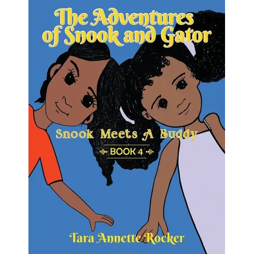 The Adventures of Snook & Gator: Snook Meets A Buddy - Paperback