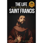 The Life and Prayers of Saint Francis of Assisi - Paperback