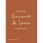 The Life of Leonardo Da Vinci: A New Translation - Hardcover