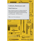 Cabinets, Bookcases and Wall Shelves - Hot to Build All Types of Cabinets, Shelving and Storage Facilities for the Modern Home - 77 Designs with Compl - Paperback