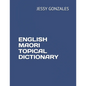 English Maori Topical Dictionary - Paperback