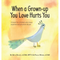When a Grown-up You Love Hurts You - Hardcover