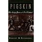 Pigskin: The Early Years of Pro Football - Hardcover