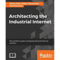 Architecting the Industrial Internet - Paperback
