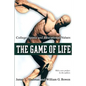 The Game of Life: College Sports and Educational Values - Paperback