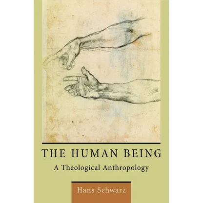 The Human Being: A Theological Anthropology - Paperback