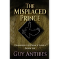 The Misplaced Prince - Paperback
