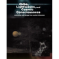 Orbs, Lightwaves, and Cosmic Consciousness: Interacting with Beings from Another Dimension - Paperback