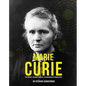 Marie Curie: The Pioneer, the Nobel Laureate, the Discoverer of Radioactivity - Hardcover