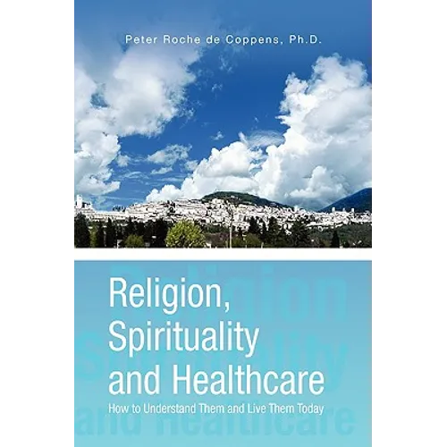Religion, Spirituality & Healthcare - Hardcover