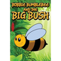 Bobbie Bumblebee and the Big Bush - Paperback