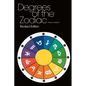 Degrees Of The Zodiac: Revised Edition - Paperback
