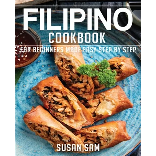 Filipino Cookbook: Book2, for Beginners Made Easy Step by Step - Paperback
