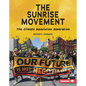 The Sunrise Movement: The Climate Revolution Generation - Library Binding