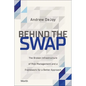Behind the Swap: The Broken Infrastructure of Risk Management and a Framework for a Better Approach - Hardcover