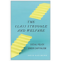 The Class Struggle and Welfare: Social Policy Under Capitalism - Hardcover