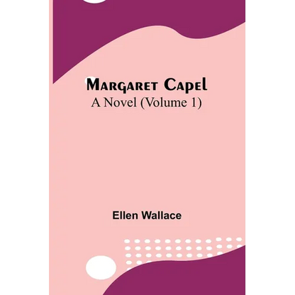 Margaret Capel: A Novel (Volume 1) - Paperback