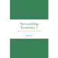 Stewardship Economy 1: Private property without private ownership - Paperback