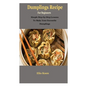 Dumplings: Dumplings: Simple Guide To Dumplings Recipe - Paperback