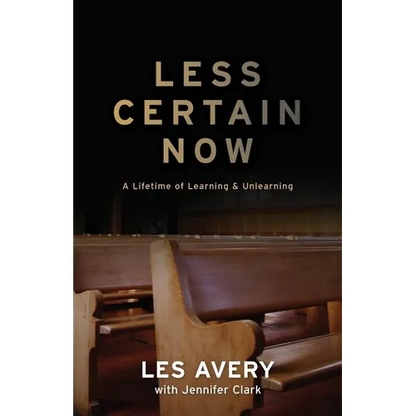 Less Certain Now: A Lifetime of Learning & Unlearning - Paperback