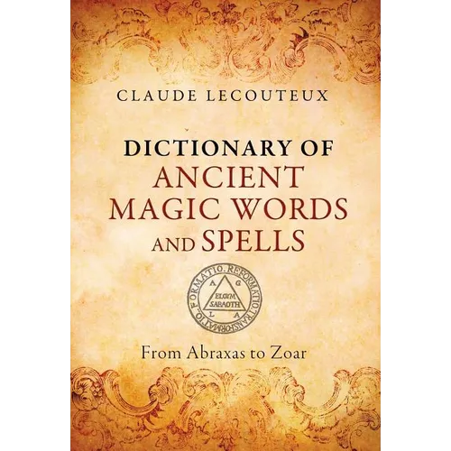 Dictionary of Ancient Magic Words and Spells: From Abraxas to Zoar - Hardcover