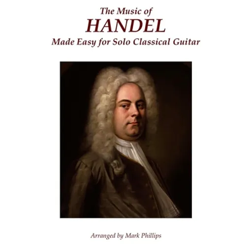 The Music of Handel Made Easy for Solo Classical Guitar - Paperback