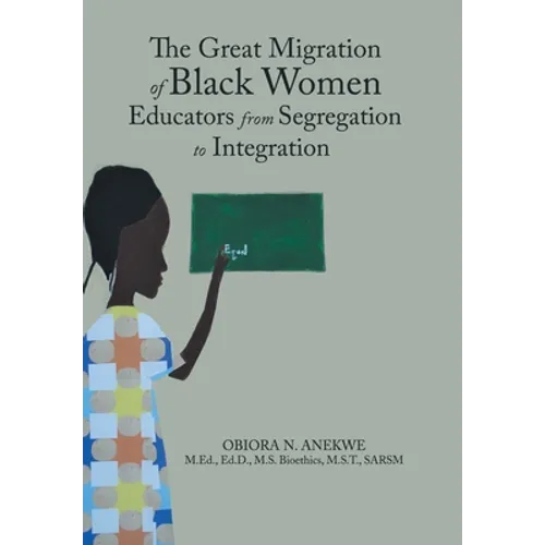 The Great Migration of Black Women Educators from Segregation to Integration - Hardcover