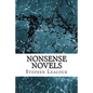 Nonsense Novels: (Stephen Leacock Classics Collection) - Paperback