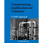 Commissioning, Qualification and Validation: A GMP Approach - Paperback