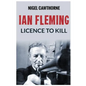 Ian Fleming: Licence to Kill - Paperback