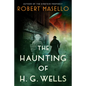 The Haunting of H. G. Wells - Paperback