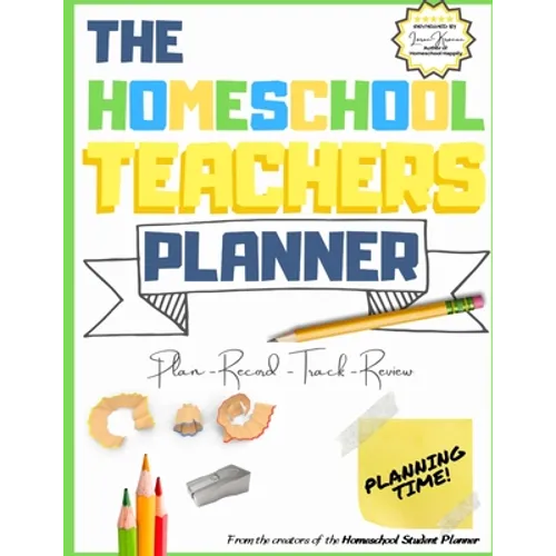The Homeschool Teacher's Planner: The Ultimate Homeschool Planner to Organize Your Lessons and Record, Track and Review Your Child's Homeschooling Pro - Paperback