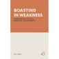 Boasting in Weakness: Overcoming Self-Reliance, Perfection, and Superiority - Paperback