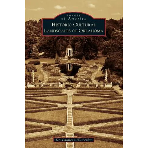 Historic Cultural Landscapes of Oklahoma - Hardcover