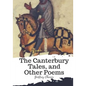 The Canterbury Tales, and Other Poems - Paperback