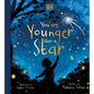 You Are Younger Than a Star - Hardcover