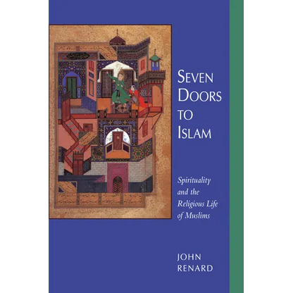 Seven Doors to Islam: Spirituality and the Religious Life of Muslims - Paperback