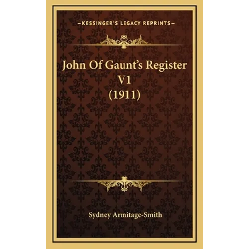 John Of Gaunt's Register V1 (1911) - Hardcover