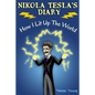 Nikola Tesla's Diary - How I Lit Up The World: (Educational Book with Illustrations For Children) - Paperback