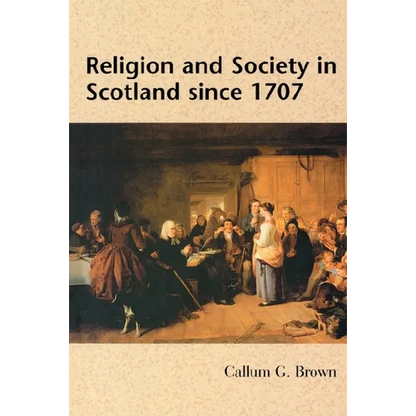 Religion and Society in Scotland Since 1707 - Paperback